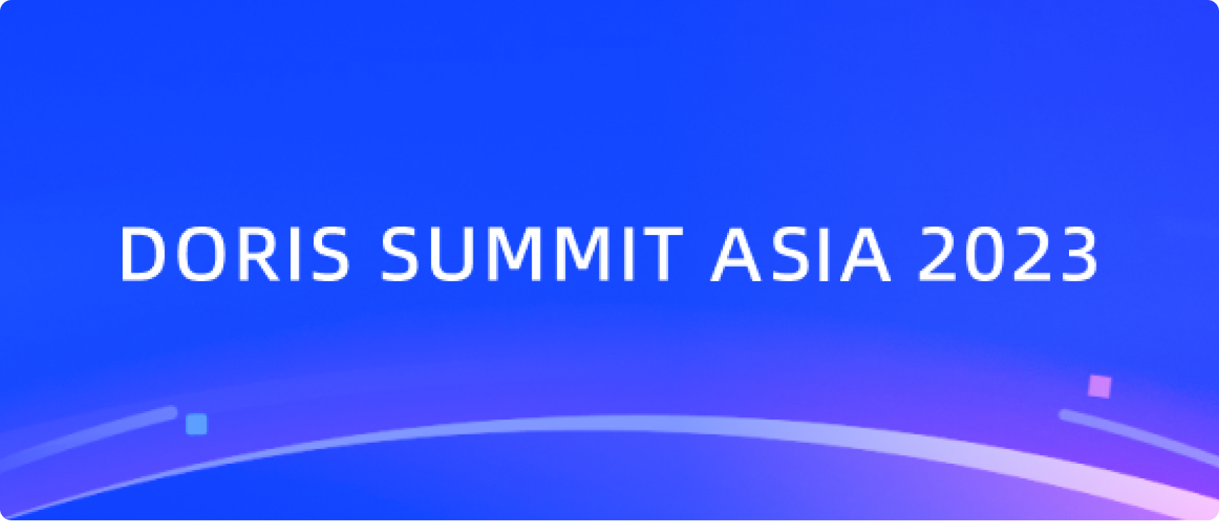 Apache Doris Summit Asia 2023 What Can You Expect From Apache Doris As