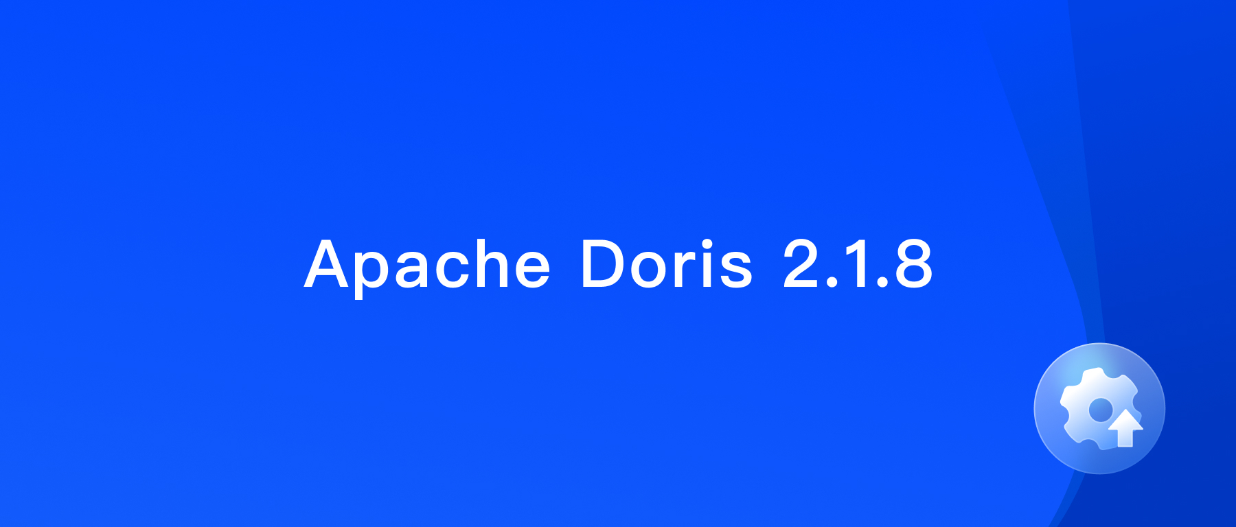 Apache Doris 2.1.8 just released